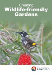 book Creating Wild-life Friendly Gardens - Bendigo