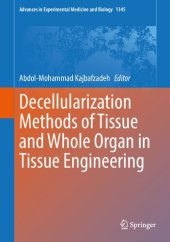 book Decellularization Methods of Tissue and Whole Organ in Tissue Engineering