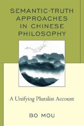 book Semantic-Truth Approaches in Chinese Philosophy: A Unifying Pluralist Account