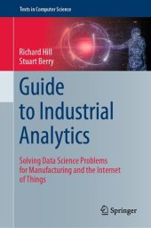 book Guide to Industrial Analytics: Solving Data Science Problems for Manufacturing and the Internet of Things