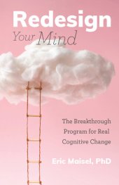 book Redesign Your Mind: The Breakthrough Program for Real Cognitive Change