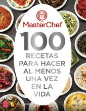 book MasterChef. 100 recetas para hacer al menos una vez en la vida