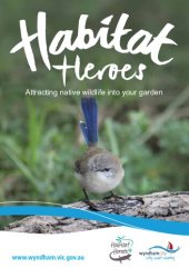 book Habitat Heroes - Attracting Native Wildlife into your Garden - Wyndham