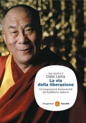 book La via della liberazione. Gli insegnamenti fondamentali del buddhismo tibetano