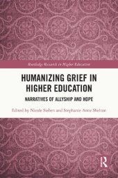 book Humanizing Grief in Higher Education: Narratives of Allyship and Hope