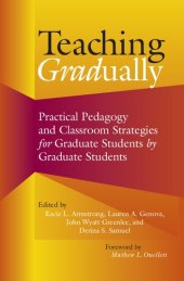 book Teaching Gradually: Practical Pedagogy for Graduate Students, by Graduate Students