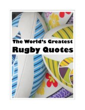 book The World's Greatest Rugby Quotes