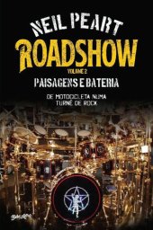 book Roadshow: Paisagens e bateria: De motocicleta numa turnê de rock – Volume 2