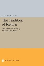 book The Tradition of Return: The Implicit History of Modern Literature