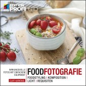 book Foodfotografie: Wirkungsvolle Fotos mit einfachem Equipment. Foodstyling | Komposition | Licht | Requisiten