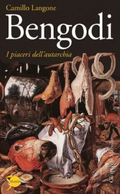 book Bengodi. I piaceri dell'autarchia