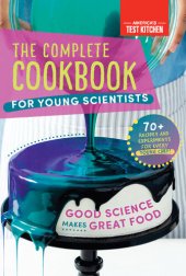 book The Complete Cookbook for Young Scientists: Good Science Makes Great Food: 70+ Recipes, Experiments, & Activities