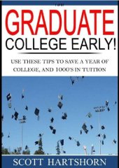 book Graduate College Early -Use These Tips To Save A Year Of College, and 1000’s in Tuition