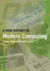 book A New History of Modern Computing (History of Computing)