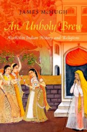 book An Unholy Brew: Alcohol in Indian History and Religions