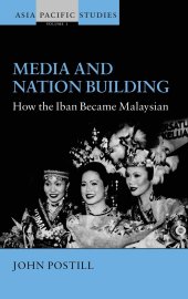 book Media and Nation Building: How the Iban Became Malaysian