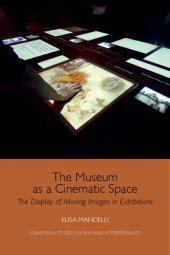 book The Museum as a Cinematic Space: The Display of Moving Images in Exhibitions