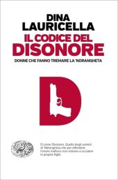 book Il codice del disonore. Donne che fanno tremare la 'ndrangheta