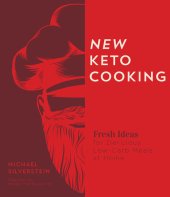 book New Keto Cooking: Fresh Ideas for Delicious Low-Carb Meals at Home