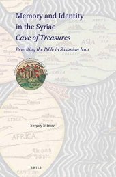 book Memory and Identity in the Syriac Cave of Treasures: Rewriting the Bible in Sasanian Iran