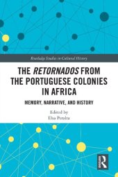 book The Retornados from the Portuguese Colonies in Africa: Memory, Narrative, and History