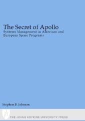 book The Secret of Apollo: Systems Management in American and European Space Programs