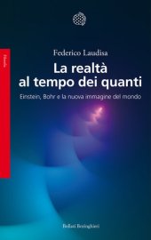 book La realtà al tempo dei quanti. Einstein, Bohr e la nuova immagine del mondo