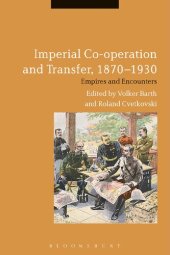 book Imperial Co-Operation and Transfer, 1870-1930: Empires and Encounters