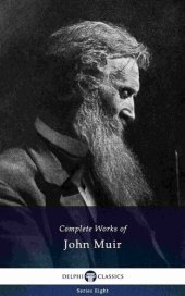 book Delphi Complete Works of John Muir US (Illustrated) (Delphi Series Eight Book 6)