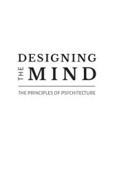 book Designing the Mind: The Principles of Psychitecture