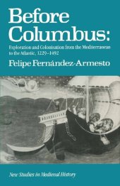 book Before Columbus: Exploration And Colonisation From The Mediterranean To The Atlantic, 1229 - 1492