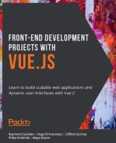 book Front-End Development Projects with Vue.js: Learn to build scalable web applications and dynamic user interfaces with Vue 2. Code