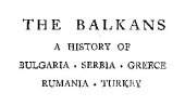 book The Balkans. A History of Bulgaria, Serbia, Greece, Rumania, Turkey