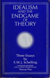 book Idealism and the Endgame of Theory: Three Essays by F. W. J. Schelling