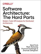 book Software Architecture: The Hard Parts: Modern Trade-Off Analyses for Distributed Architectures