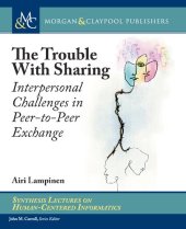 book The Trouble with Sharing: Interpersonal Challenges in Peer-To-Peer Exchange