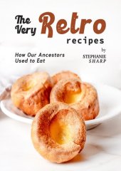 book The Very Retro Recipes: How Our Ancestors Used to Eat