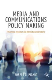 book Media and Communications Policy Making: Processes, Dynamics and International Variations