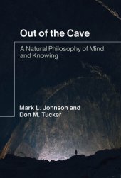 book Out of the Cave: A Natural Philosophy of Mind and Knowing