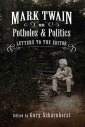 book Mark Twain on Potholes and Politics: Letters to the Editor