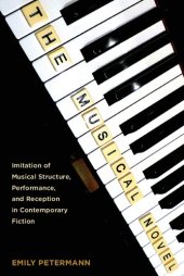 book The Musical Novel: Imitation of Musical Structure, Performance, and Reception in Contemporary Fiction