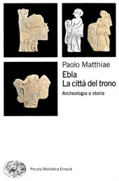 book Ebla, la città del trono. Archeologia e storia