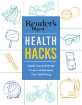 book Reader's Digest Everyday Health Hacks: Quick Fixes to Prevent Disease and Improve Your Wellbeing