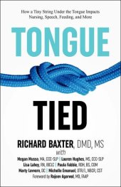 book Tongue-Tied: How a Tiny String Under the Tongue Impacts Nursing, Speech, Feeding, and More