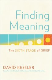 book Finding Meaning: The Sixth Stage of Grief