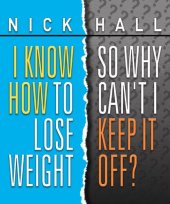 book I Know How to Lose Weight, So Why Can't I Keep It Off?