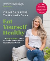 book Eat yourself healthy : an easy-to-digest guide to health and happiness from the inside out