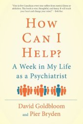 book How Can I Help? A Week in My Life as a Psychiatrist