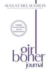 book Girl Boner Journal: A Guided Journal to Sexual Joy and Empowerment