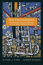 book Root-Cause Regulation: Protecting Work and Workers in the Twenty-First Century